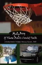 If Those Balls Could Talk - Berg M. L.