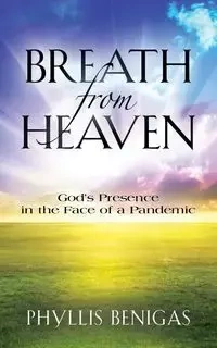 Breath from Heaven - Phyllis Benigas