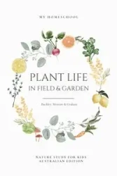 Plant Life in Field and Garden - Buckley Arabella