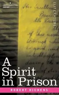A Spirit in Prison - Robert Hichens