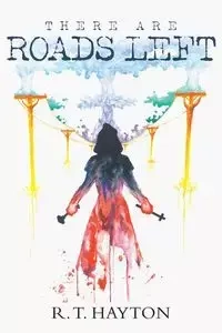 There Are Roads Left - Hayton R. T.
