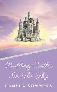 Building Castles In The Sky - Pamela Sommers