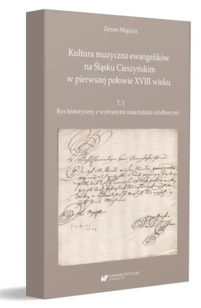 Kultura muzyczna ewangelików na Śląsku... T.1 - Zenon Mojżysz