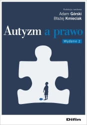 Autyzm a prawo w.2 - Adam Błażej Górski Kmieciak redakcja naukowa