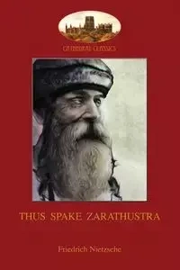 Thus Spake Zarathustra - Nietzsche Friedrich