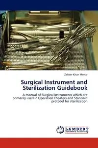 Surgical Instrument and Sterilization Guidebook - Khan Mehar Zaheer