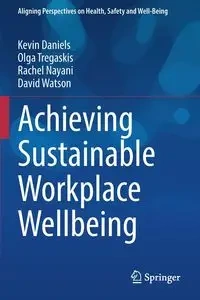 Achieving Sustainable Workplace Wellbeing - Kevin Daniels