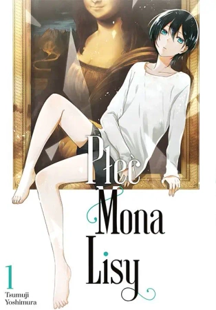 Płeć Mona Lisy. Tom 1 - Tsumuji Yoshimura