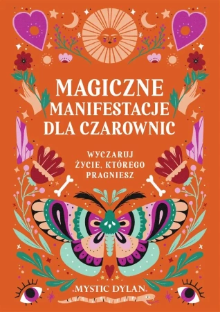 Magiczne manifestacje dla czarownic - Dylan Mystic, Patrycja Zarawska, Ida Świerkocka,