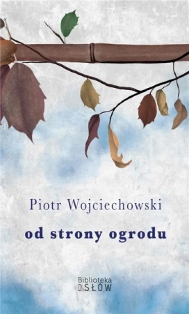 Od strony ogrodu - Piotr Wojciechowski