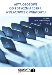 eBook Akta osobowe w placówkach oświatowych od 1 stycznia 2019 r. - Anna Trochimiuk