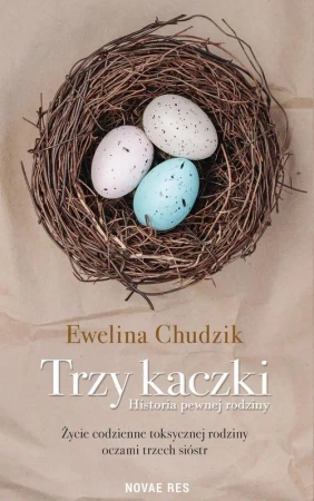 eBook Trzy kaczki. Historia pewnej rodziny - Ewelina Chudzik mobi epub