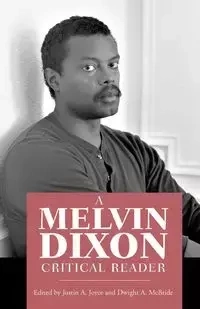 A Melvin Dixon Critical Reader - Joyce Justin A.