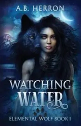 Watching Water - Herron A.B.