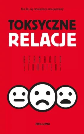 Toksyczne relacje (wydanie pocketowe) - Bernardo Stamateas
