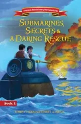 Submarines, Secrets and a Daring Rescue - Robert J. Skead