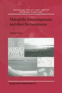 Halophilic Microorganisms and their Environments - Oren Aharon