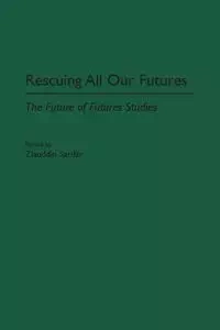 Rescuing All Our Futures - Sardar Ziauddin
