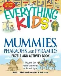 The Everything Kids' Mummies, Pharaohs, and Pyramids Puzzle and Activity Book - Blair Beth L