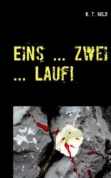 Eins ... zwei ... Lauf! - Gold B. T.