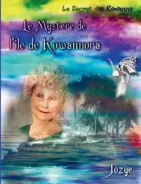 Le mystère de l'Île de Kowannora - Maillard Jozye