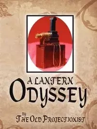 A Lantern Odyssey - The Old Projectionist Old Projectionist