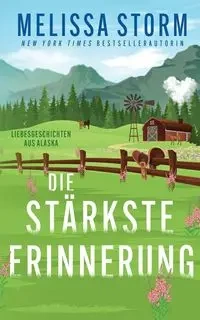 Die stärkste Erinnerung - Melissa Storm