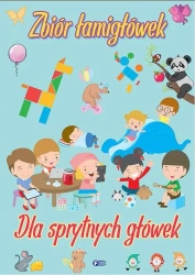 Zbiór łamigłówek dla sprytnych główek - praca zbiorowa