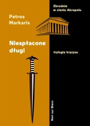 Niespłacone długi. Trylogia kryzysu - Petros Markaris