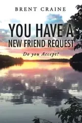 You Have a New Friend Request - Brent Craine