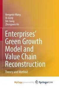 Enterprises' Green Growth Model and Value Chain Reconstruction - Wang Nengmin