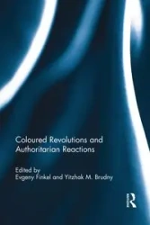 Coloured Revolutions and Authoritarian Reactions - Finkel Evgeny