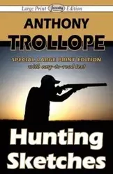 Hunting Sketches (Large Print Edition) - Anthony Trollope