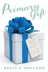 Primary Gift - Kelly Holland