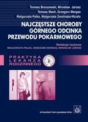 Najczęstsze choroby górnego odc. przewodu pokarm. - Tomasz Brzozowski, Mirosław Jarosz, Tomasz Mach