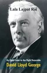 An Open Letter to the Right Honorable David Lloyd George - Lala Rai Lajpat