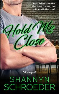 Hold Me Close - Schroeder Shannyn