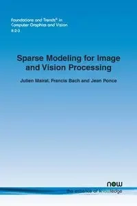 Sparse Modeling for Image and Vision Processing - Mairal Julien