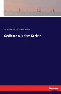 Gedichte aus dem Kerker - Christian Daniel Schubart Friedrich