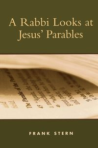 A Rabbi Looks at Jesus' Parables - Frank Stern