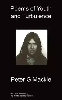 Poems of Youth and Turbulence - Peter Mackie G