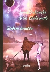Siedem światów - Anna Krakowska, Artur Chabrowski