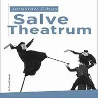 audiobook Salve Theatrum - Jarosław Gibas