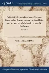Schloß Krakau und das letzte Turnier - Walter Bachmann