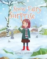 Snow Fairy Surprise - L. Sandra Lambert