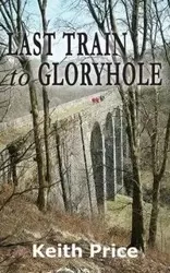 Last Train to Gloryhole (or 'The Shaken Sleepers') - Keith Price