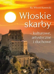 Włoskie skarby - kulturowe, artystyczne i duchowe - Witold Kawecki