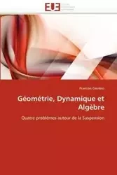 Géométrie, dynamique et algèbre - GAUTERO-F