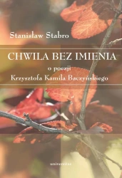 eBook Chwila bez imienia. O poezji Krzystofa Kamila Baczyńskiego. - Stanisław Stabro