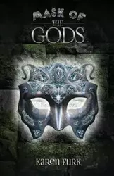Mask of the Gods - Karen Furk